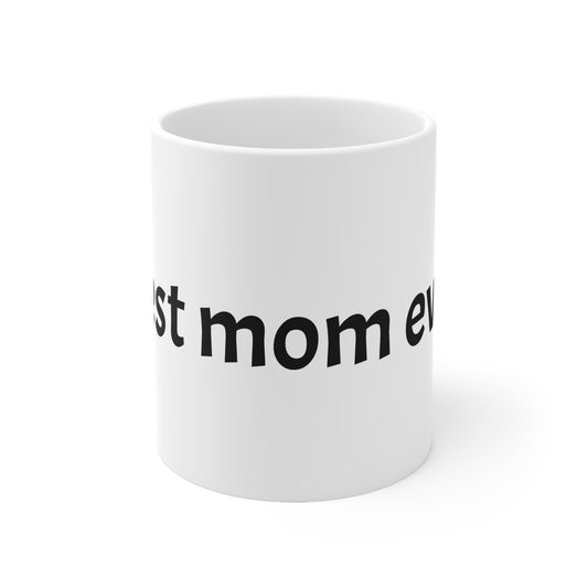 Best Mom Ever - Mug